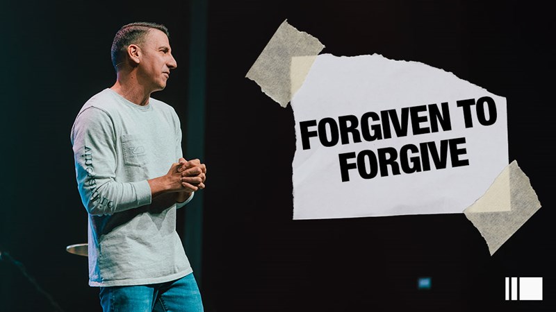 Forgiven To Forgive