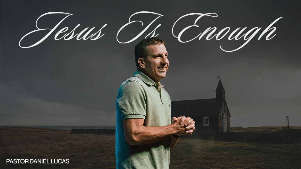 Jesus Is Enough