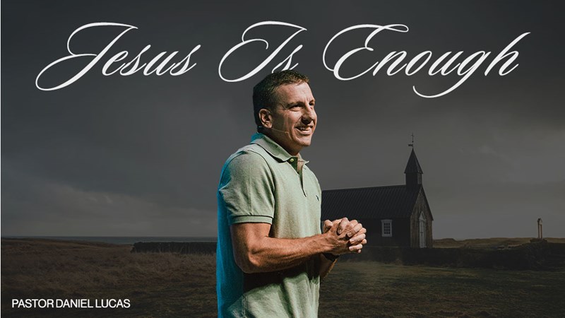 Jesus Is Enough