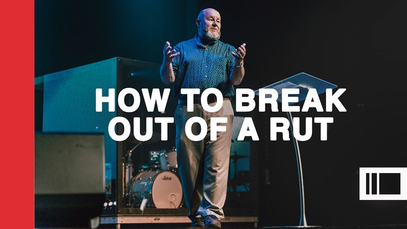 How To Break Out Of A Rut