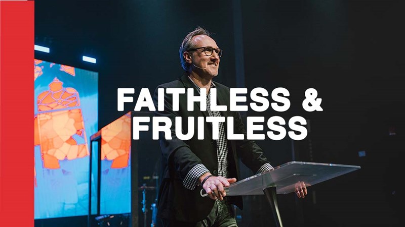 Faithless And Fruitless